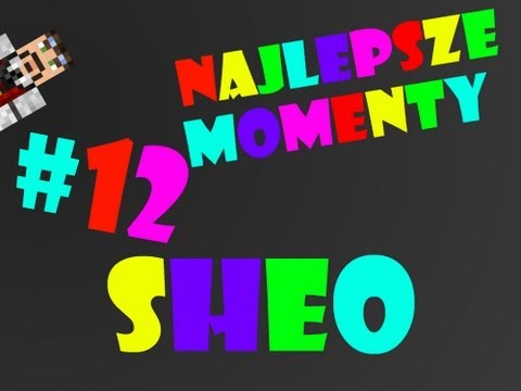 Najlepsze Momenty #12 - Sheo