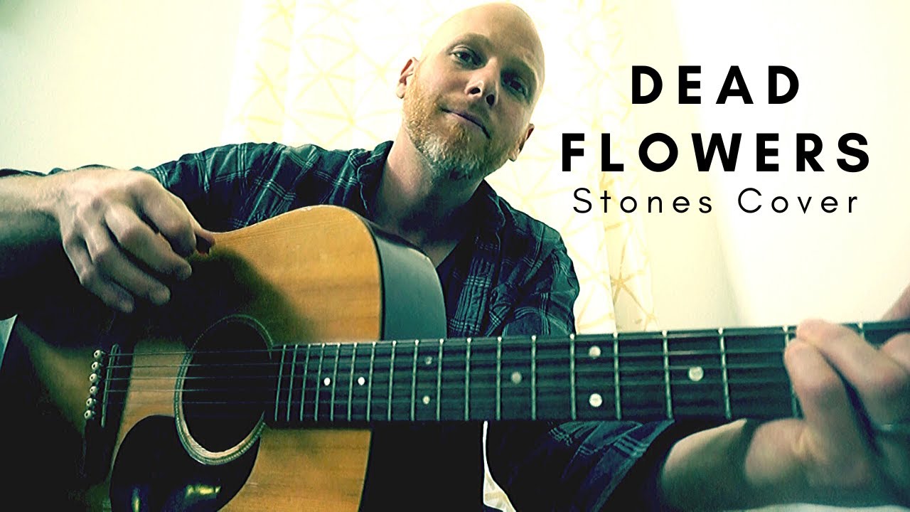Dead Flowers Rolling Stones Cover YouTube