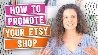 The 11 Best Ways to Promote Your Etsy Shop (And The 3 Worst Ones!)