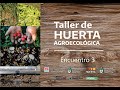 Taller de Huerta Agroecológica Otoño - Invierno - Encuentro 3