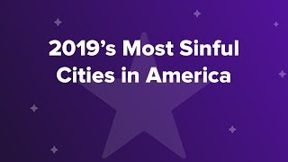 2019’s Most Sinful Cities in America