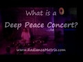 What is a deep peace concert