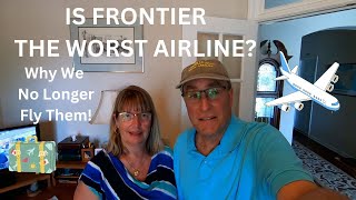 Is Frontier THE WORST Airline? Why we no longer fly Frontier Airlines. FEES & CANCELLATIONS! (2023)
