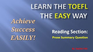 TOEFL iBT Reading: Prose Summary Question (made easy)