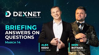 🚀 BRIEFING WITH THE FOUNDERS OF DEXNET Speakers: 🎤Alexey Kedo CEO Dexnet🎤Igor Botnar CO-Founder