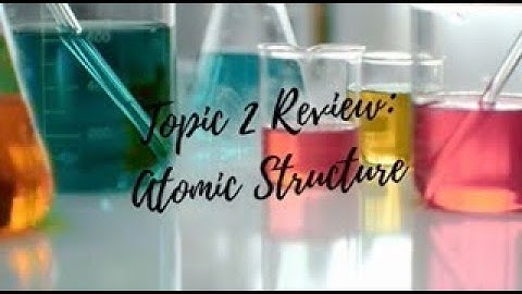 IB Chem Topic 2 Revision: Atomic Structure