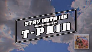 T-Pain - Stay With Me (Official Lyric Video)
