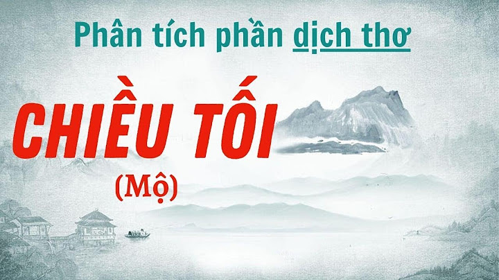 Đánh giá bài thơ chiều tối năm 2024