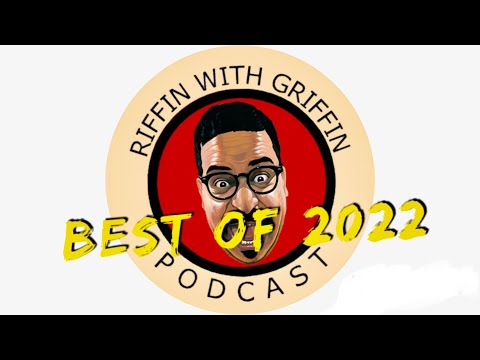 Riffin With Griffin: Best of 2022