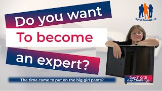 Day 21 - Becoming an Expert in your field.  31 day Challenge in writing my memoires  in business