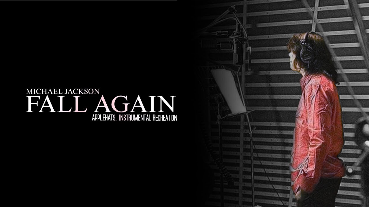 [Recreations | Audio] Michael Jackson - Fall Again (Instrumental) [4K ...