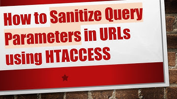 How to Sanitize Query Parameters in URLs using HTACCESS