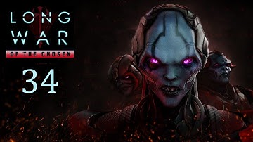 Прохождение XCOM 2 Long War of the Chosen с модами (без комментариев) - Часть 34 ФИНАЛ