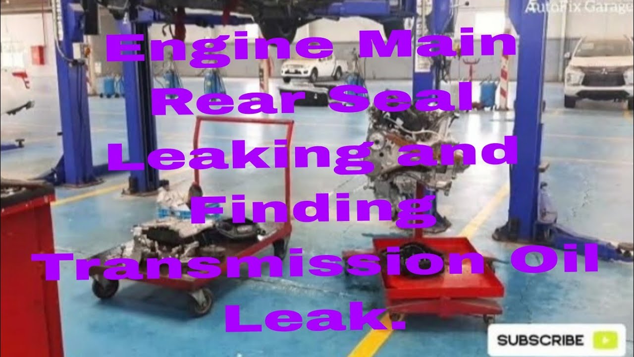 Engine Main Rear Seal Leaking and Finding Transmission Oil Leak - YouTube