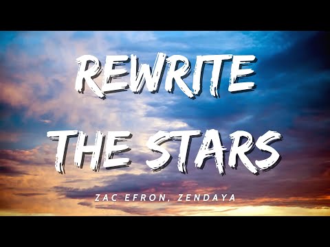Zac Efron, Zendaya - Rewrite The Stars (Lyrics)