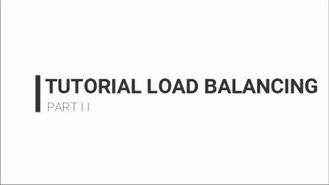 TUTORIAL LOAD BALANCING PART II by Robby Fathuda