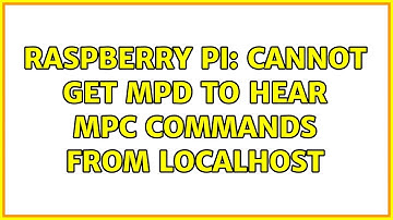 Raspberry Pi: Cannot get mpd to hear mpc commands from localhost