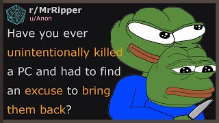 DM's, have you ever unintentionally killed a PC and had to find an excuse to bring them back? screenshot 4