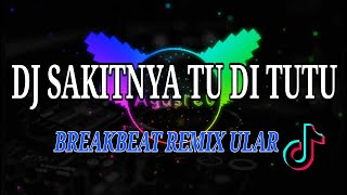 DJ Sakitnya Tu di Tutu Maimuna Breakbeat Remix Drop Ular Full Bass Viral Tik Tok by Agus Revil Remix
