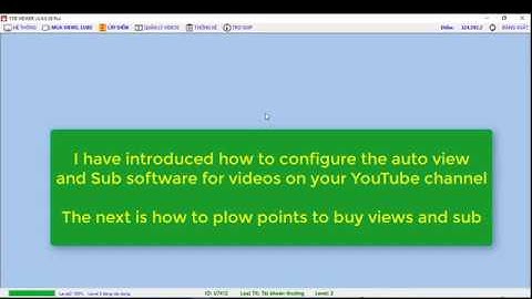 Hướng dẫn sử dụng Ytbviewer để tự động đạt 1k Sub và 4 k giờ