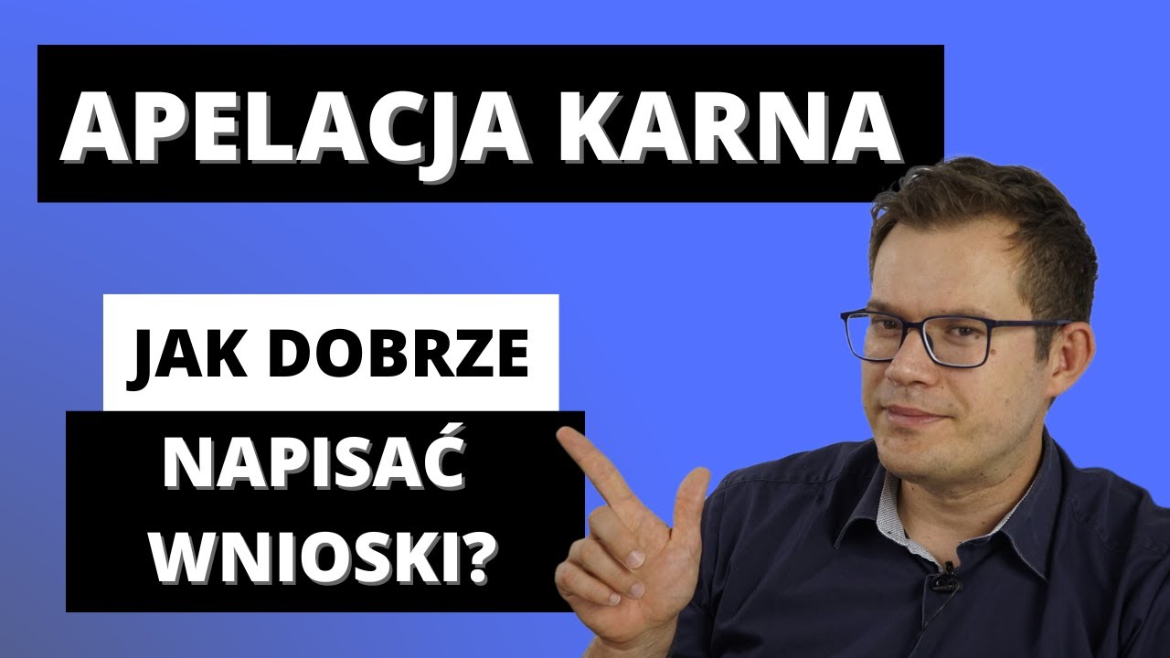 Egzamin Adwokacki | Jak NIE OBLAĆ Przez Wnioski W Apelacji Karnej?