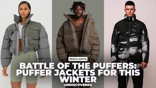 BATTLE OF THE PUFFERS: PUFFER JACKETS FOR THE WINTER
