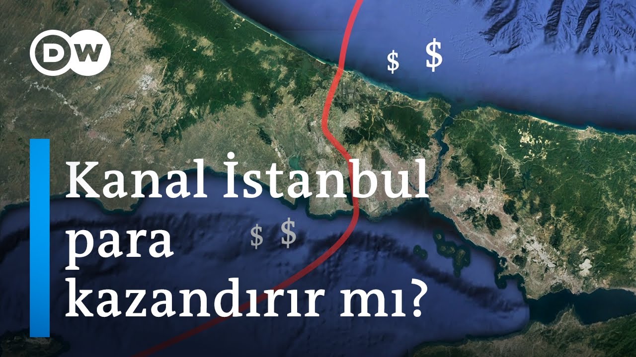 kanal istanbul suveys kanali kadar gelir getirir mi dw turkce youtube