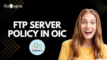 How to Configure FTP Server Policy in OIC | Complete Step-by-Step Guide 2025 | GoLogica