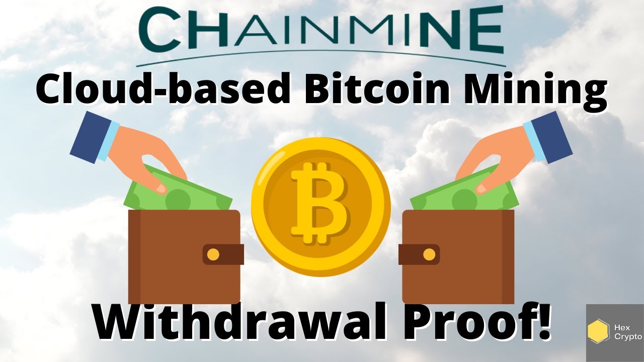 Chainmine Withdrawal Proof - Free Cloud-Based Bitcoin Mining