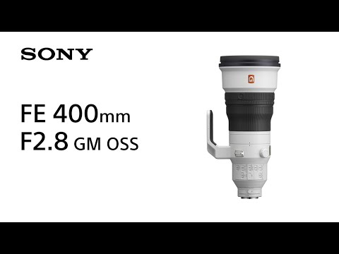 Product Feature | FE 400mm F2.8 GM OSS | Sony | Lens