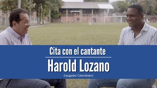 Harold Lozano / Cita con el Cantante