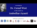 Dr Cornel West on Ambedkar Jayanti