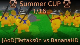 🏆 Summer CUP 🏆 1/16 [AoD]Tertaks0n vs BananaHD 🏆