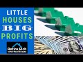 Little Houses Big Profits