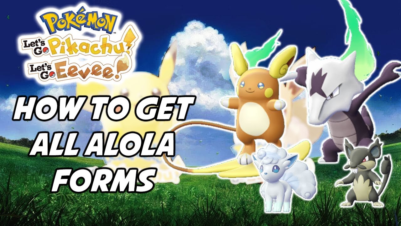 How to Get All Alolan Form Pokemon in Pokemon: Let's Go, Pikachu and Eevee!  