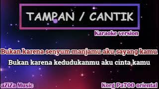 TAMPAN / CANTIK ( bukan karena cantik wajahmu aku sayang kamu ) karaoke qasidah | aziza music