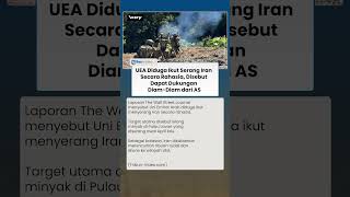 UEA Diduga Ikut Serang Iran Secara Rahasia, Disebut Dapat Dukungan Diam-Diam dari Amerika Serikat