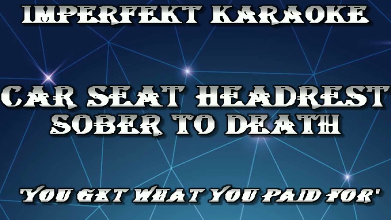 Car Seat Headrest karaoke - Sober To Death