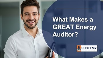 6 Traits of a Great Energy Auditor (That Actually Get Projects Implemented)