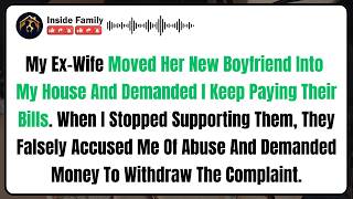 Information My Ex-Wife Moved Her New Boyfriend Into My House And Demanded I Keep Paying Their Bills. When... Update