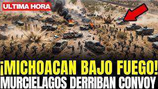 MICHOACÁN BAJO FUEGO: MURCIÉLAGOS DERRIBAN CONVOY y CAEN 83 SICARIOS del CJNG
