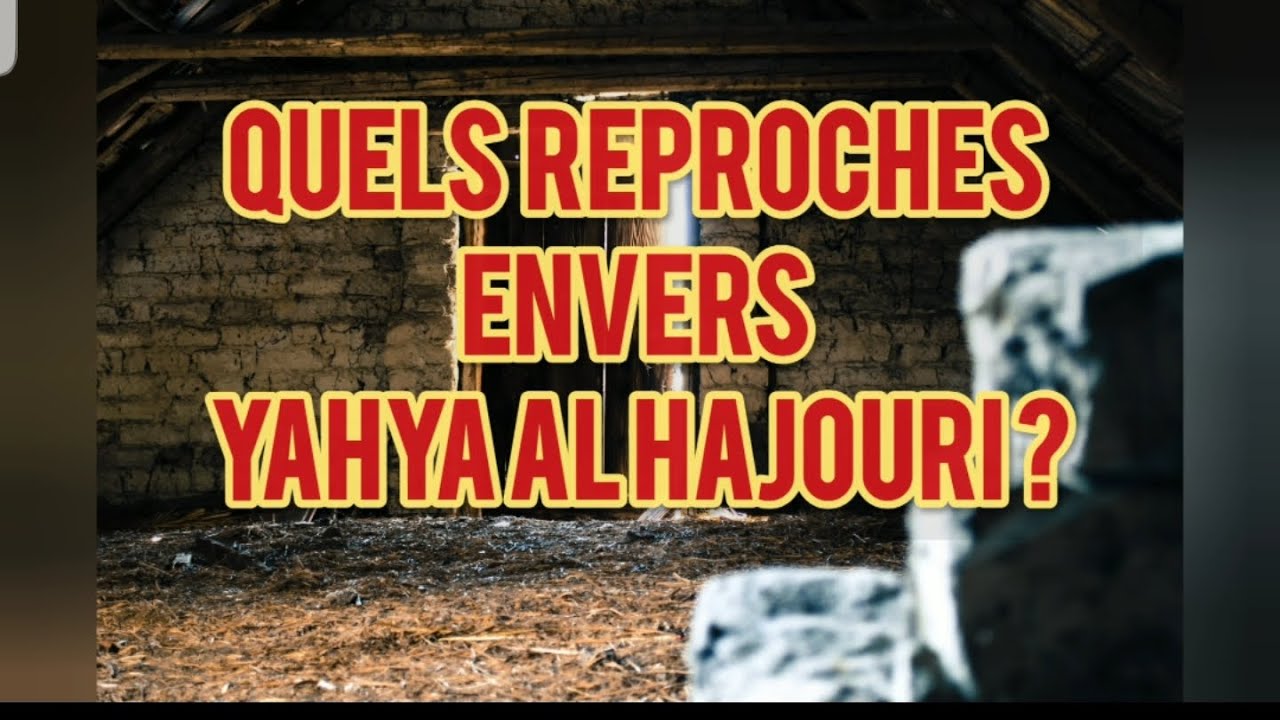 Quels reproches envers Yahya al Hajouri ?