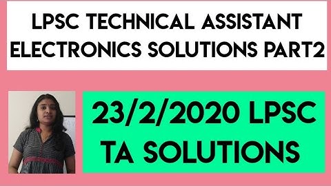 LPSC Technical Assistant Electronics 2020 Solutions Part2