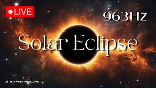 Download Lagu 963Hz ☀️ ZONNEVERDUISTERING • TREK OVERVLOED, ZEGENINGEN EN WONDEREN AAN • FREQUENTIE VAN GOD MP3