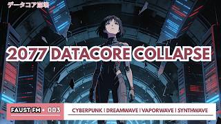 2077 DATACORE COLLAPSE // Synthwave, Vaporwave, Cyberpunk, Chillwave, Retrowave, Dreamwave