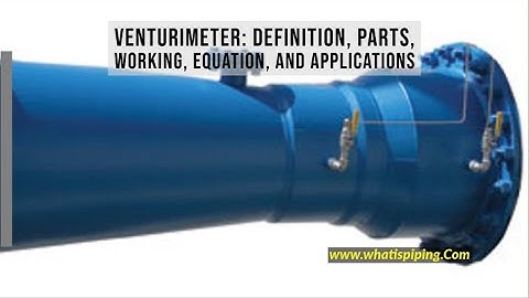 What is a Venturimeter? Working and Types of Venturi meter | Applications of Venturimeter