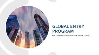 GLOBAL ENTRY ENROLLMENT FOR INDIAN CITIZEN AND US PERMANENT RESIDENTS