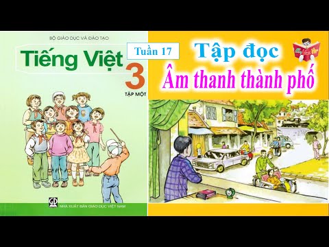 Video Tập Đọc Lớp 3 Tuần 17 | Âm Thanh Thành Phố | Em Vui Học - YouTube