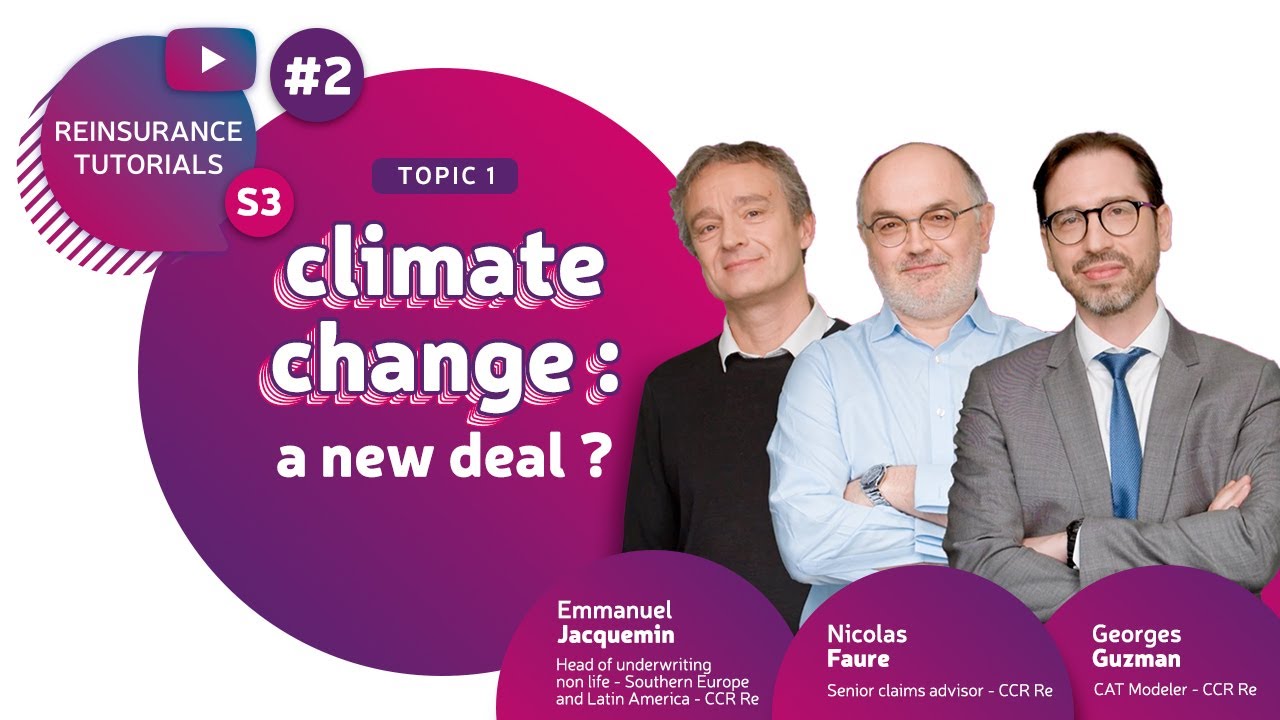 🌍 Climate change : a new deal ? I Reinsurance Tutorials #2 I Season 3 🎥 ...