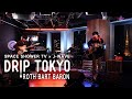 DRIP TOKYO #19  ROTH BART BARON